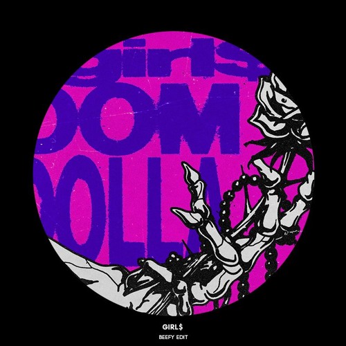 GIRL$ - DOM DOLLA (BEEFY EDIT)