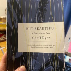 Episode 95-But Beautiful (A Book About Jazz) by Geoff Dyer
