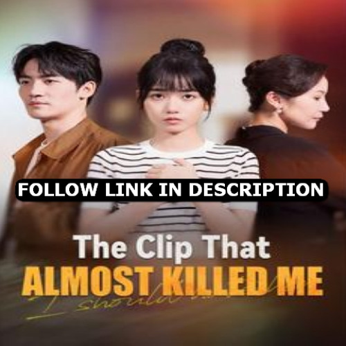 Stream The Clip That Almost Killed Me 𝑭𝒖𝒍𝒍 𝑯𝑫 🎥 [160] by