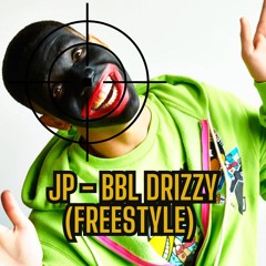 JP - BBL Drizzy Freestyle (Drake Diss)