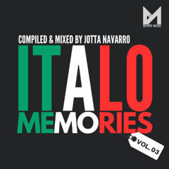 ITALO MEMORIES VOL. 003 COMPILED & MIXED BY JOTTA NAVARRO