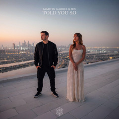 Martin Garrix & Jex - Told You So [FREE FLP]
