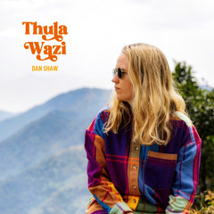 THULA WAZI (NGIKHONA) - DAN SHAW