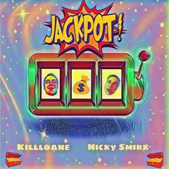 JACKPOT (Killloane ft Nicky Smirk)