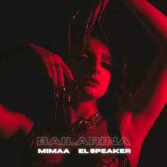 Mimaa & El Speaker - Bailarina