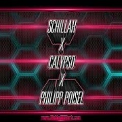 Schillah X Calypso X Philipp Poise