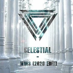 Celestial - M1N3 (2020 Edit)