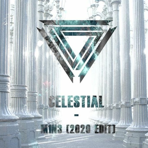 Celestial - M1N3 (2020 Edit)