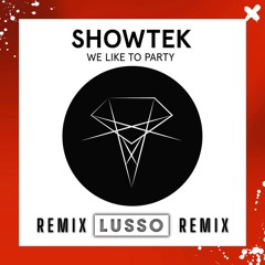 Showtek - WE LIKE TO PARTY (LUSSO Remix)