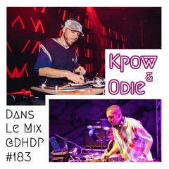 Odie & Kpow Dans Le Mix @DHDP #183