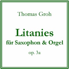 Litanies (für Saxophon & Orgel)