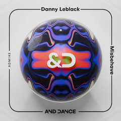 Danny Leblack - Misbehave (Original Mix)