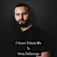2 Hours Tribute Mix To Vinny DeGeorge