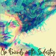 No Friends in the Industry (reprod. by IZM)