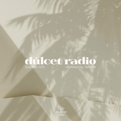 Dulcet Radio 020 w/ Taimles 16.10.24