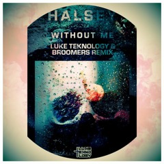 Halsey - Without Me (Luke Teknology & Broomers Remix) **FREE DOWNLOAD**