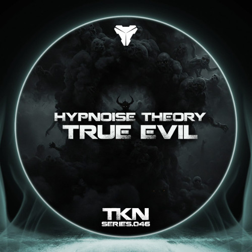 Hypnoise Theory - True Evil [TKN.SERIES.046]