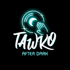 Tawko After Dark Radio - Ep. 001 - Renascent