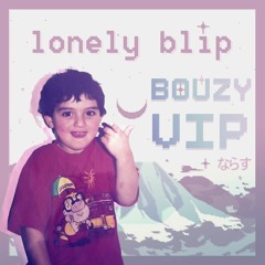 narasu - lonely blip (BOUZY VIP)