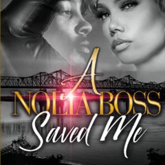 eBook ✔️ PDF A Nolia Boss Saved Me An African American Urban Romance