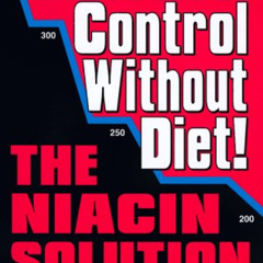 free KINDLE 📙 Cholesterol Control Without Diet!: The Niacin Solution by  William B.