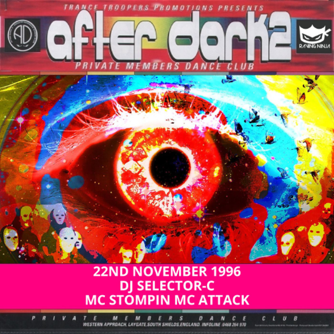 Stream After Dark 2 22-11-1996 Dj Selector-C Mc Stompin Mc Attack