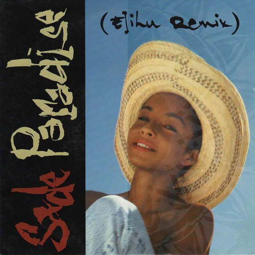 Stream Sade - Paradise (ELIHU Afro house remix) by ELIHU | Listen