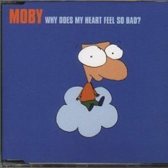 Moby - Why Does My Heart Feel So Bad? (Cuban8 Remix)