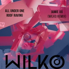 All Under One Roof Raving (Wilko Remix)