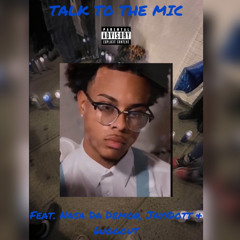 Talk to the MiC(feat. Nasa Da Demon, JayyDott & 6uggout)
