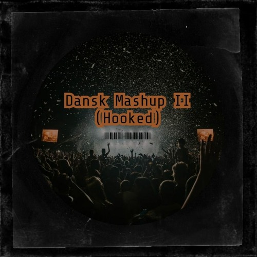 Dansk Mashup II (Hooked)