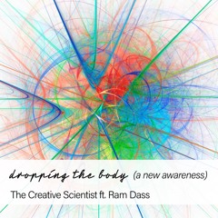 Dropping the body (a new awareness)