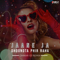 Jaane Jaan Dhoondta Phir Raha | Club Mix | Omkar OJ Remix