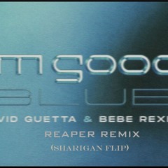David Guetta & BeBe Rexha - I Am Good (Reaper Remix) Sharigan Flip