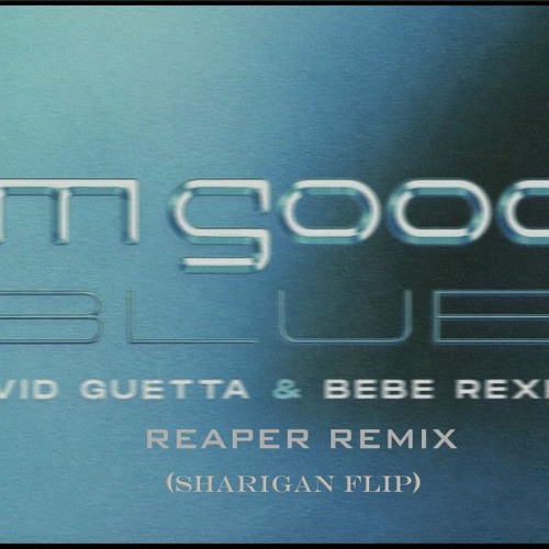 David Guetta & BeBe Rexha - I Am Good (Reaper Remix) Sharigan Flip