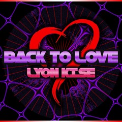 Lyon Kise - Back to love