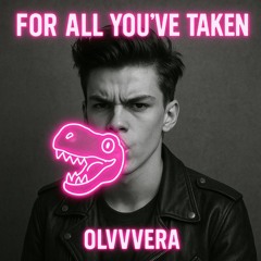 For All You've Taken
