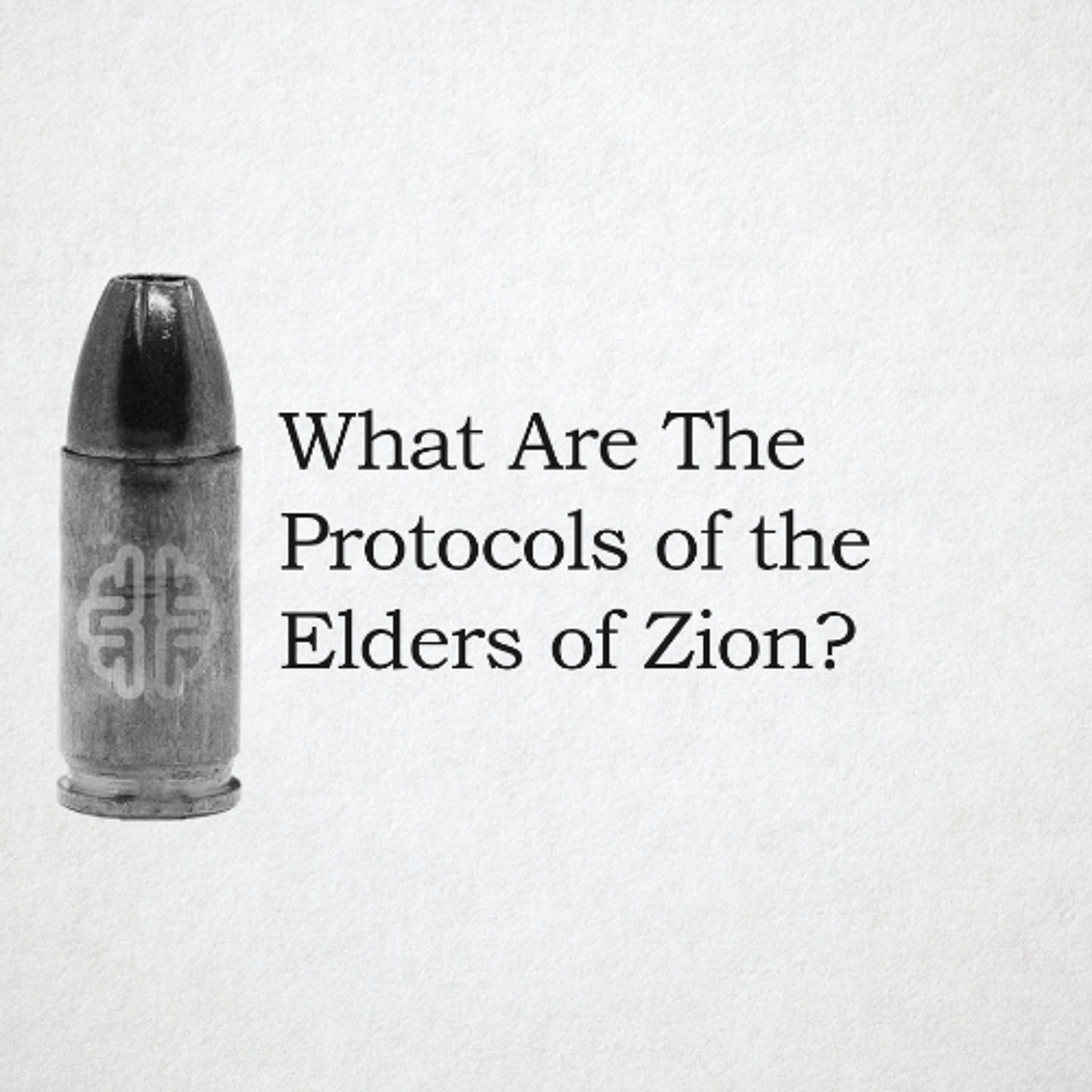 What Are The Protocols of the Elders of Zion?