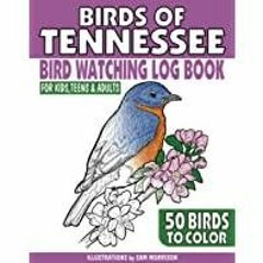 <Download> Birds of Tennessee Bird Watching Log Book for Kids, Teens &amp Adults with 50 Birds to Co