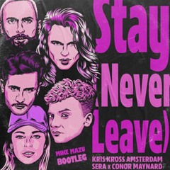 Kris Kross Amsterdam ft. SERA, Conor Maynard - Stay (Never Leave) (Mike Mazu Remix) FREE / CLICK BUY