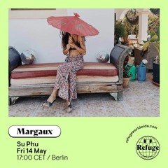 Refuge Worldwide Radio - Su Phu Show with Margaux - May 2021