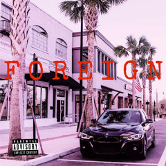 Foreign (ft.Kevin Goonie)