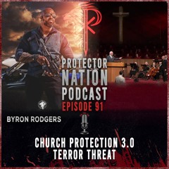 Church Protection 3.0 - Terror Threat (Protector Nation Podcast 🎙️) EP 91