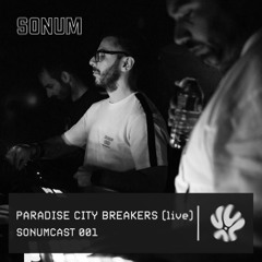 SONUMCAST 001 - Paradise City Breakers (live)