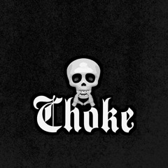 Choke  (raw)