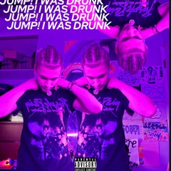 Jump! I was drunk