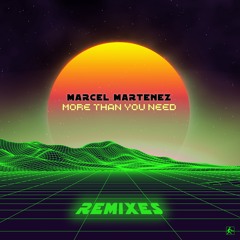 Marcel Martenez - More Than You Need (Core & Sørensen Extended Mix)