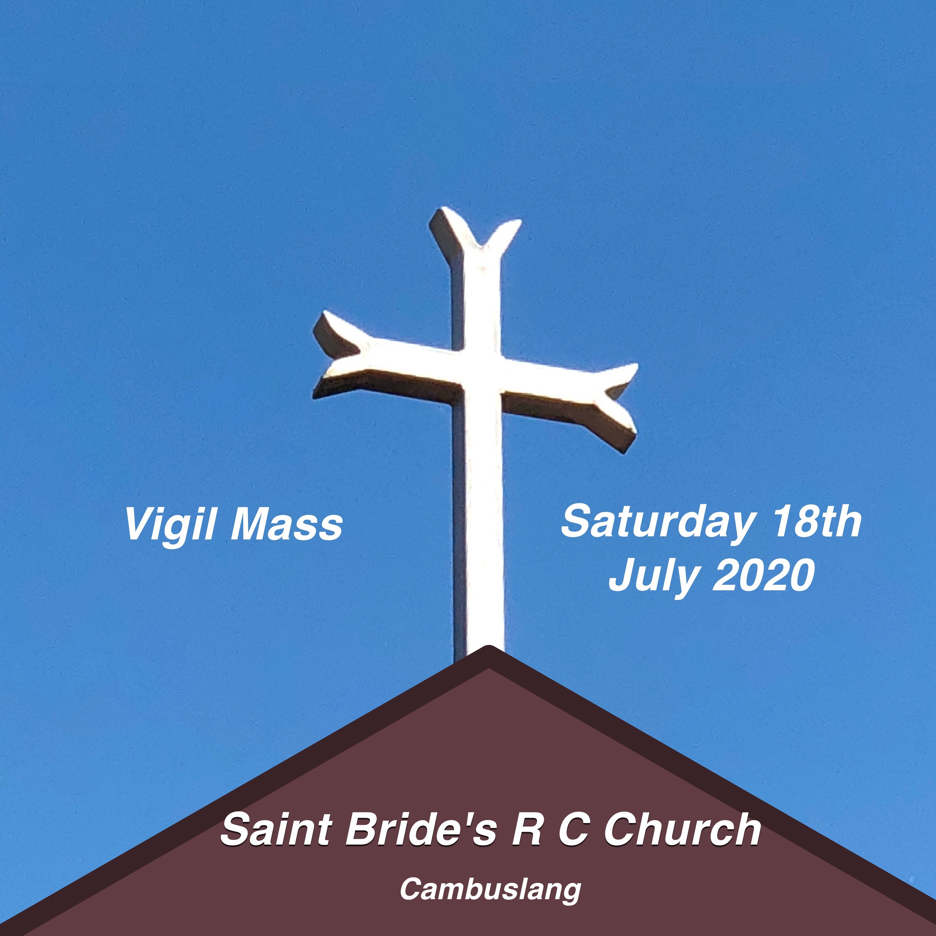 Vigil Mass on 16th Sunday in Ordinary Time - Saturday 18th July 2020