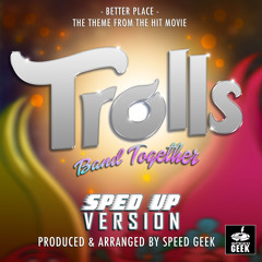 Better Place (From "Trolls Band Together") (Sped-Up Version)