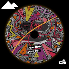 AidenRoth - Don't do it (Radio Edit) [Cleo Recordings]